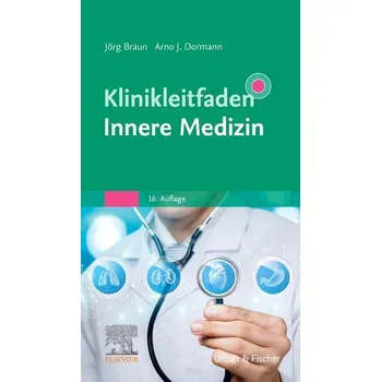 Klinikleitfaden Innere Medizin - Braun, Jörg [DE] (2025, Brožovaná / brožovaná, Urban & Fischer/Elsevier)