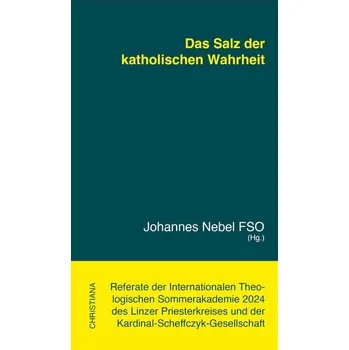Das Salz der katholischen Wahrheit - Nebel, Johannes
