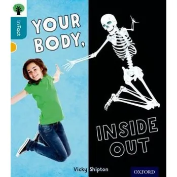 Cizí jazyk Oxford Reading Tree inFact: Level 9: Your Body, Inside Out - Shipton, Vicky