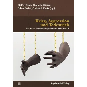 Krieg, Aggression und Todestrieb - Decker, Oliver