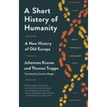 A Short History of Humanity: A New History of Old Europe (Thomas Trappe,Caroline Waight)(Brožovaná)