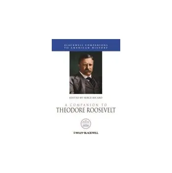 Companion to Theodore Roosevelt