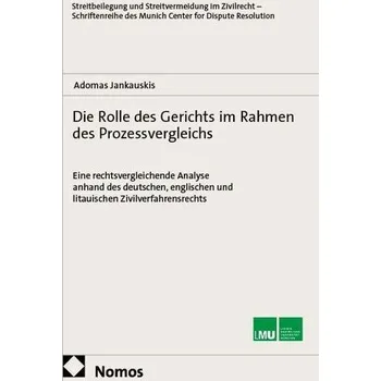 Die Rolle des Gerichts im Rahmen des Prozessvergleichs - Jankauskis, Adomas