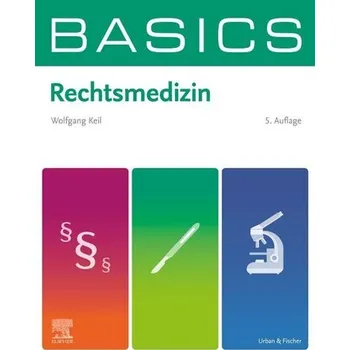 BASICS Rechtsmedizin - Keil, Wolfgang [DE] (2025, Brožovaná, Urban & Fischer/Elsevier)