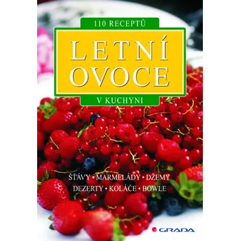 Neuveden Letní ovoce - 110 receptů v kuchyni Stav: Použité zboží - běžné opotřebení