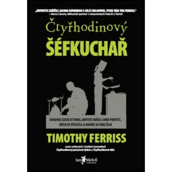 Timothy Ferriss Čtyřhodinový šéfkuchař Stav: Použité zboží - běžné opotřebení