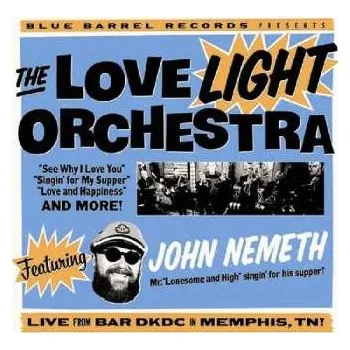 Zahraniční hudba LP The Love Light Orchestra: The Love Light Orchestra Featuring John Nemeth 2017