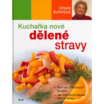Ursula Summová Kuchařka nové dělené stravy Stav: Použité zboží - běžné opotřebení
