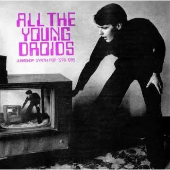 Zahraniční hudba 2LP Various: All The Young Droids - Junkshop Synth Pop 1978-1985 CLR | LTD 2025 Pink Transparent Vinyl