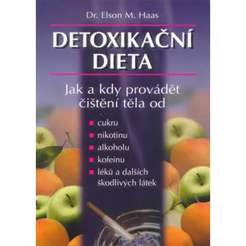 Elson M. Haas Detoxikační dieta Stav: Použité zboží - běžné opotřebení