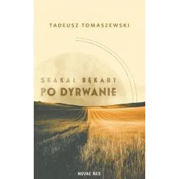 Skakał bękart po dyrwanie - Tadeusz Tomaszewski