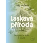 Laskavá příroda - Kathy Willisová…