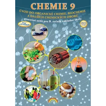 Chemie Chemie 9 - Úvod do organické chemie, biochemie a dalších chemických oborů, pracovní sešit,