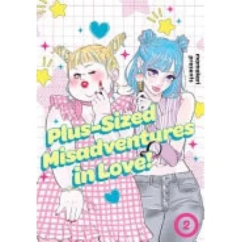 Učebnice Plus-Sized Misadventures in Love!, Volume 2 - Mamakari
