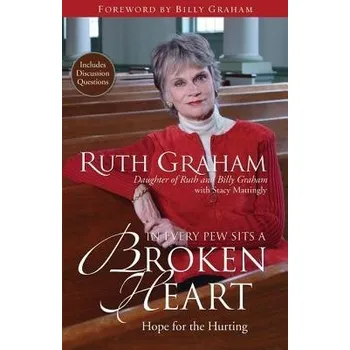 Populárně naučná literatura pro dospělé In Every Pew Sits a Broken Heart - Graham, Ruth