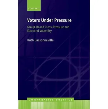 Učebnice Voters Under Pressure - Dassonneville, Ruth (Associate Professor, Department of Political Science, Associate Professor, Department of Political Science, Universite de Montreal)