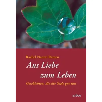 Osobní rozvoj Aus Liebe zum Leben - Remen, Rachel Naomi