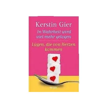 Ve skutečnosti je mnohem více lží a „lží, které vycházejí ze srdce“, dvojnásobný objem
