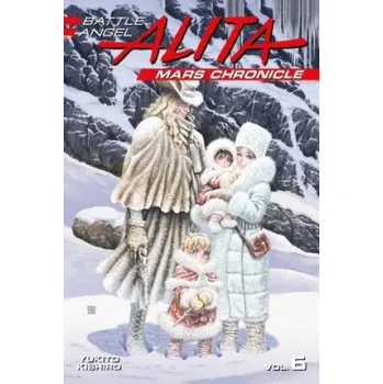 Battle Angel Alita Mars Chronicle 6 (Yukito Kishiro)(Brožovaná)