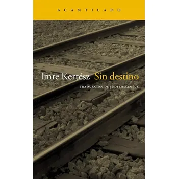 Sin destino - Imre Kertész