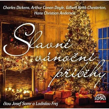 Slavné vánoční příběhy - Dickens, Doyle, Chesterton, Andersen (čte Josef Somr, Ladislav Frej) CDmp3
