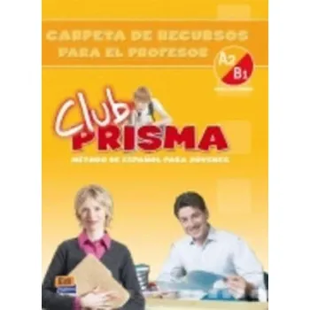Španělský jazyk Club Prisma Intermedio A2/B1 - Carpeta de recursos para el profesor