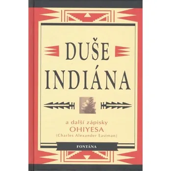 Duše indiána a další zápisky Ohiyesa