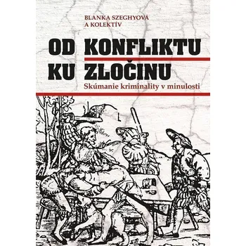 Od konfliktu k zločinu. Skúmanie kriminality (slovensky)