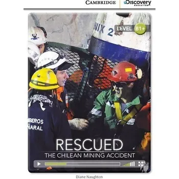 Kniha Rescued: The Chilean Mining Accident Intermediate Book with Online Access