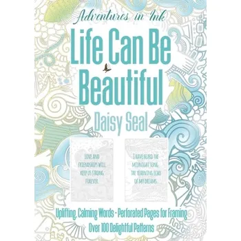 Adventures in Ink, Life Can Be Beautiful