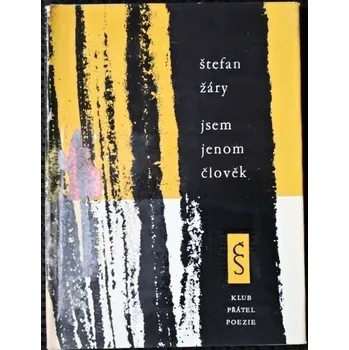 Poezie Jsem jenom člověk - Štefan Žáry #1