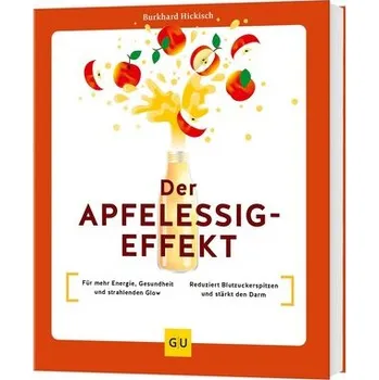 Der Apfelessig-Effekt - Hickisch, Burkhard