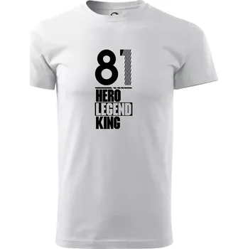 Pánské tričko Hero, Legend, King 1981 - Triko extra velké (5-8XL) - 6XL ( Bílá )