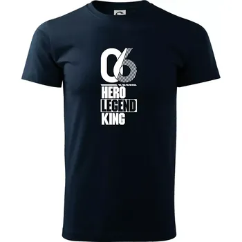Pánské tričko Hero, Legend, King 2006 - Triko extra velké (5-8XL) - 6XL ( Námořní modrá (téměř černá) )
