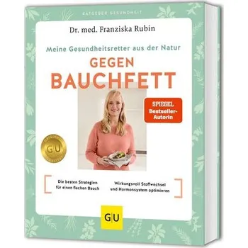 Meine Gesundheitsretter aus der Natur gegen Bauchfett - Rubin, Franziska