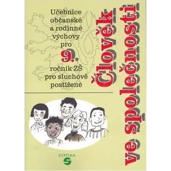 Učebnice Člověk ve společnosti učebnice občanské a rodinné výchovy pro 9. ročník základní školy pro sluchově postižené