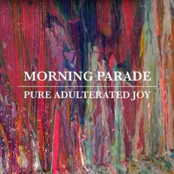 Zahraniční hudba CD Morning Parade: Pure Adulterated Joy 2014