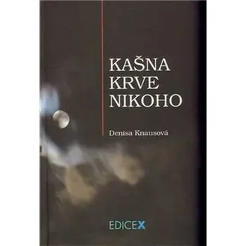 Kašna krve nikoho Denisa Knausová