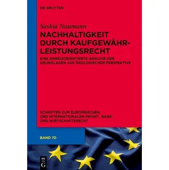 Nachhaltigkeit durch Kaufgewährleistungsrecht - Naumann, Saskia