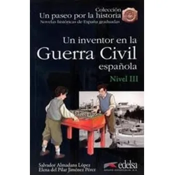 Španělský jazyk Un paseo por la historia 3/Un inventor en la guerra civil espanola