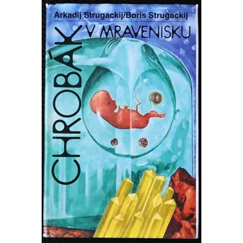 Chrobák v mravenisku - Arkadij Natanovič Strugackij, Boris Strugackij