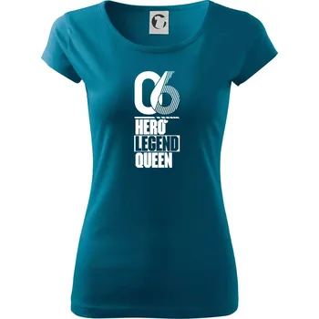 Hero, Legend, Queen 2006 - Dámské triko Pure - 3XL ( Petrolejová )