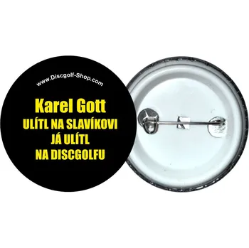 Discgolf-Shop.com odznak - Karel Gott ulítl na slavíkovi (Originální odznak z dílny Discgolf-Shop.com)