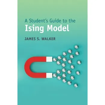 A Student's Guide to the Ising Model - Walker, James A. [EN] (2023, Brožovaná, Cambridge University Press)