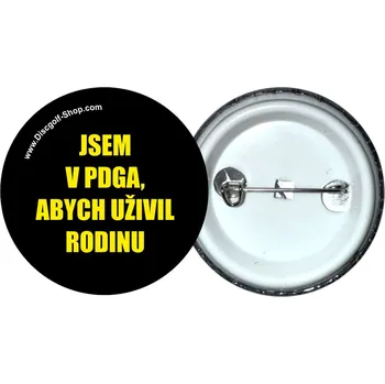 Discgolf-Shop.com odznak - Jsem v PDGA, abych uživil rodinu (Originální odznak z dílny Discgolf-Shop.com)