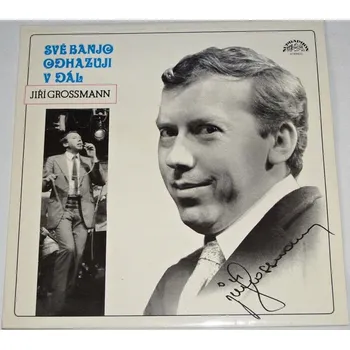 Česká hudba LP Jiří Grossmann: Své banjo odhazuji v dál