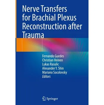 Nerve Transfers for Brachial Plexus Reconstruction after Trauma - Guedes, Fernando