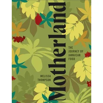 Motherland: A Jamaican Cookbook – Patricia Niven,Aaron Dabee (EN)