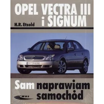 Sam naprawiam samochód. Opel Vectra III i Signum - Etzold Hans-Rudiger
