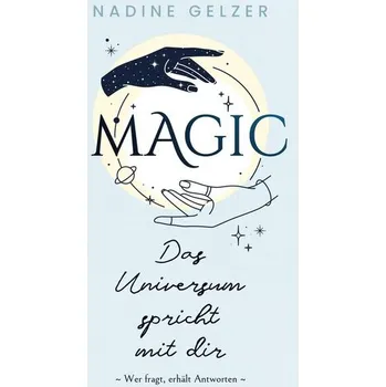 MAGIC - Das Universum spricht mit dir - Gelzer, Nadine